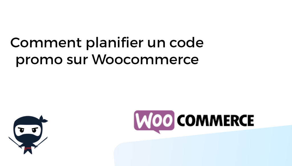 Comment planifier un code promo sur Woocommerce